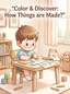 Color and Discover: How Things are Made?